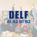DELF A1, DELF A2, DELF B1, DELF B2
